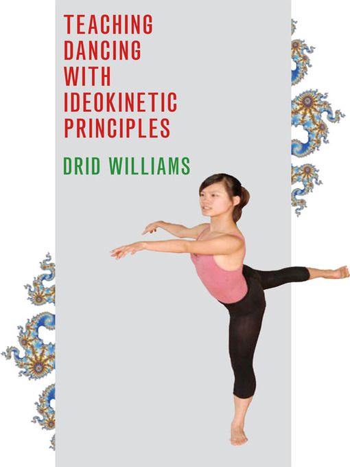 Title details for Teaching Dancing with Ideokinetic Principles by Drid Williams - Available